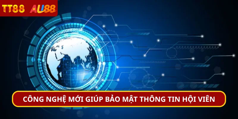 Công nghệ mới giúp bảo mật thông tin hội viên