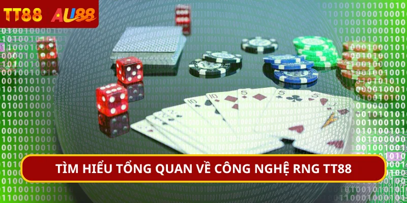 Tìm hiểu tổng quan về công nghệ RNG TT88